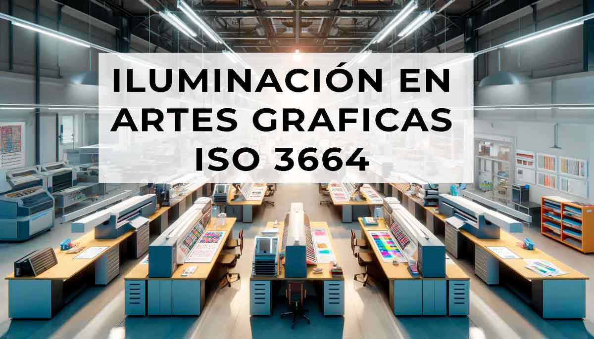 ISO3664 DE ILUMINACION EN ARTES GRAFICAS