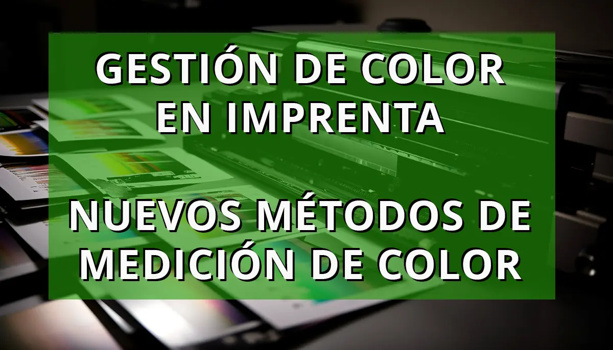 Gestión de color en imprenta: nuevos métodos de medición M0, M1, M2, M3 y D50noUV
