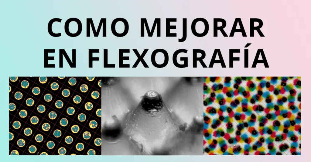 Cómo mejorar en flexografía: análisis de puntos y calidad de impresión